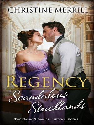 cover image of Regency Scandalous Stricklands / A Kiss Away from Scandal / How Not to Marry an Earl